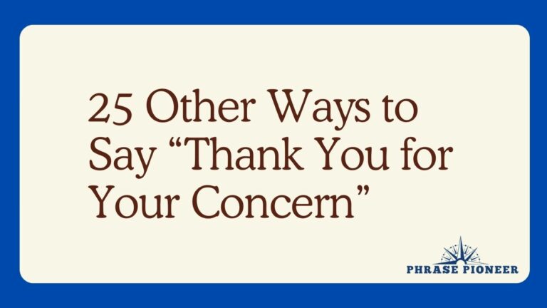 25 Other Ways to Say “Thank You for Your Concern”