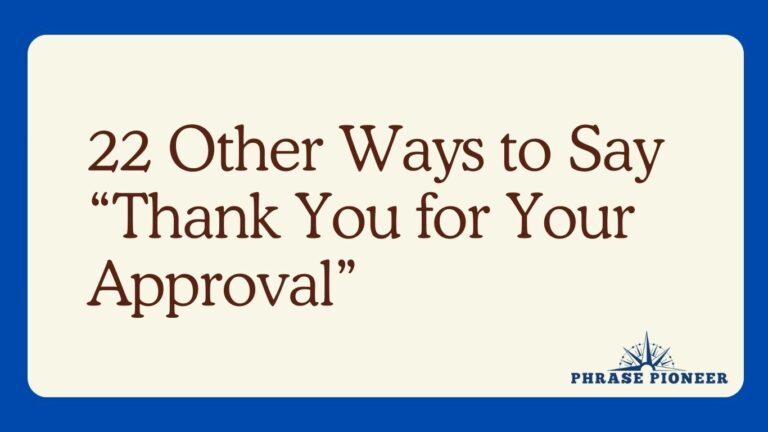22 Other Ways to Say “Thank You for Your Approval”