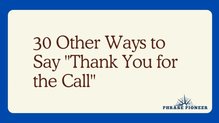 30 Other Ways to Say “Thank You for the Call”