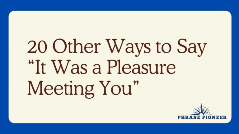 20 Other Ways to Say “It Was a Pleasure Meeting You”