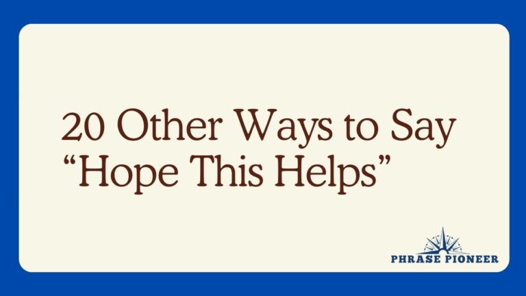 20 Other Ways to Say “Hope This Helps”