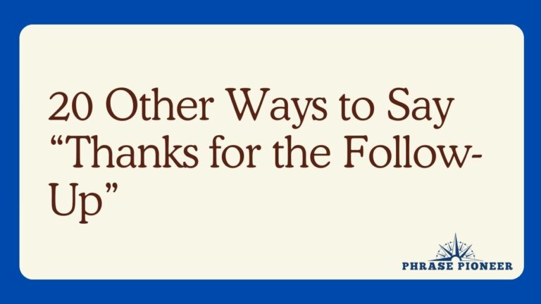 20 Other Ways to Say “Thanks for the Follow-Up”