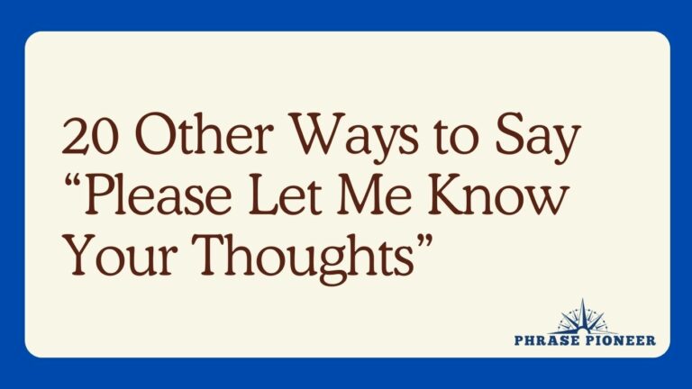 20 Other Ways to Say “Please Let Me Know Your Thoughts”