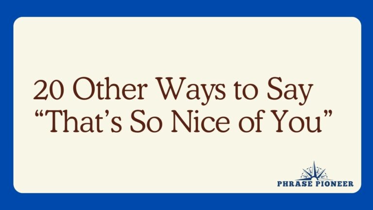 20 Other Ways to Say “That’s So Nice of You”