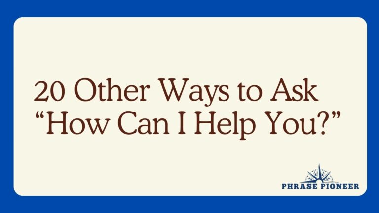 20 Other Ways to Ask “How Can I Help You?”