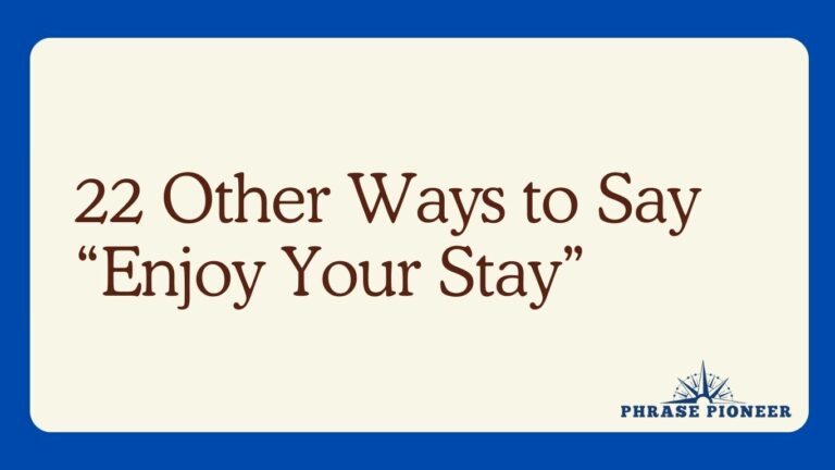 22 Other Ways to Say “Enjoy Your Stay”