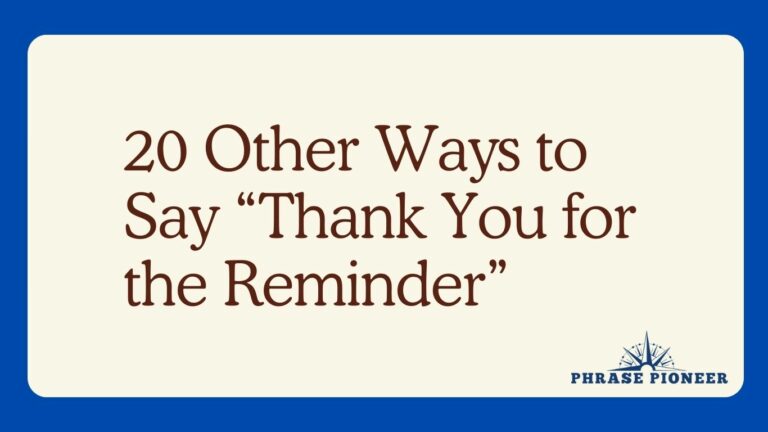 20 Other Ways to Say “Thank You for the Reminder”
