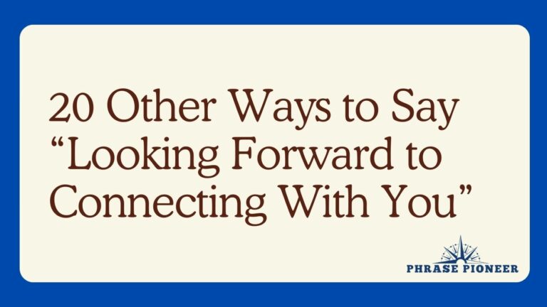 20 Other Ways to Say “Looking Forward to Connecting With You”