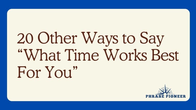 20 Other Ways to Say “What Time Works Best For You”