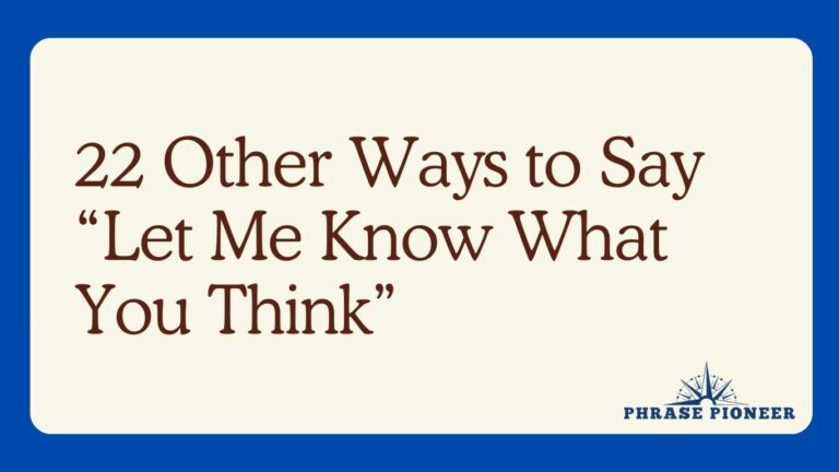 22 Other Ways to Say “Let Me Know What You Think”