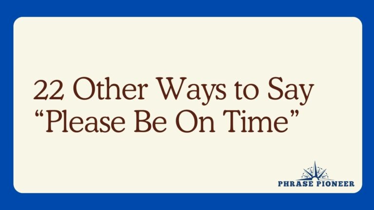 22 Other Ways to Say “Please Be On Time”