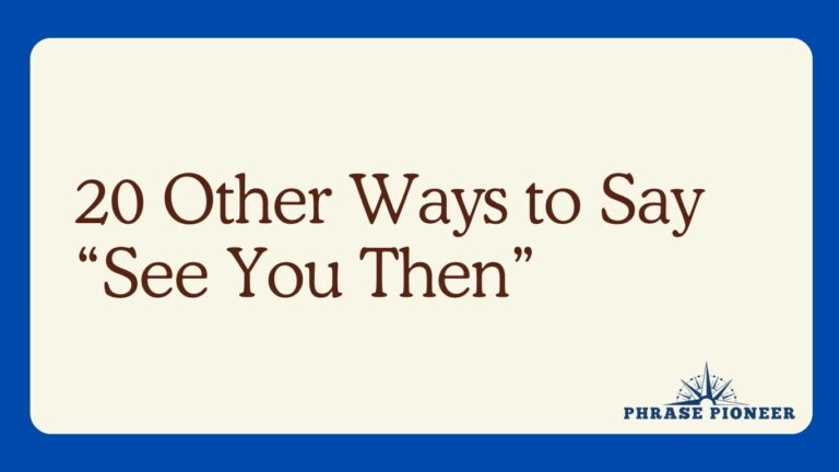 20 Other Ways to Say “See You Then”