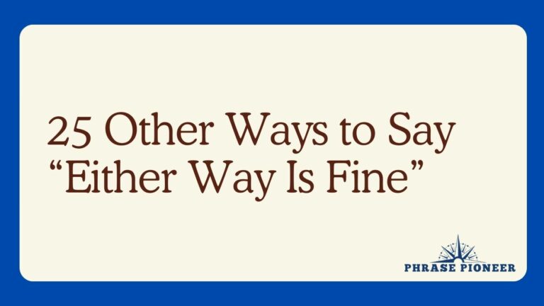 25 Other Ways to Say “Either Way Is Fine”