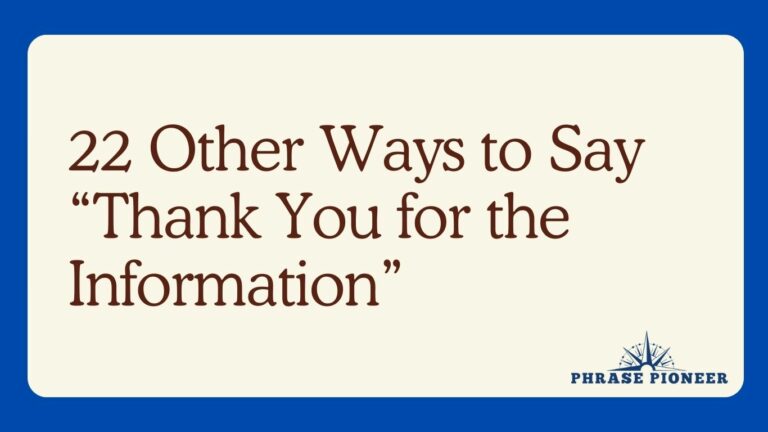 22 Other Ways to Say “Thank You for the Information”
