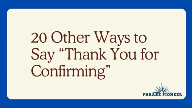 20 Other Ways to Say “Thank You for Confirming”