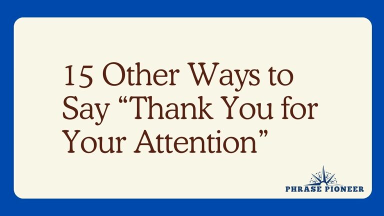15 Other Ways to Say “Thank You for Your Attention”