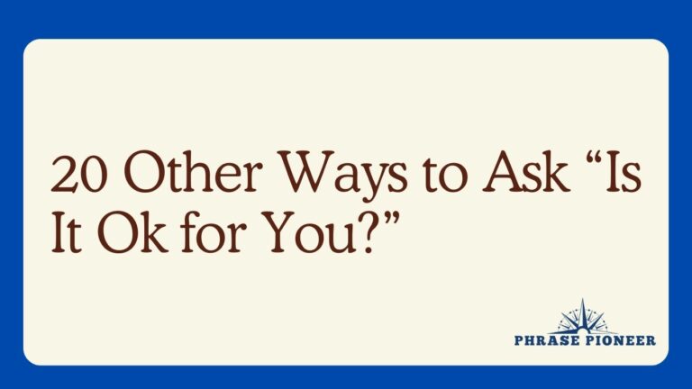20 Other Ways to Ask “Is It Ok for You?”
