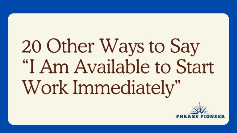 20 Other Ways to Say “I Am Available to Start Work Immediately”