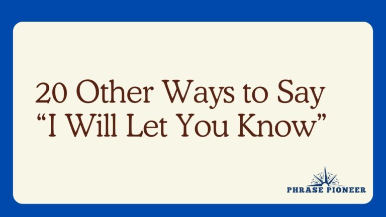20 Other Ways to Say “I Will Let You Know”
