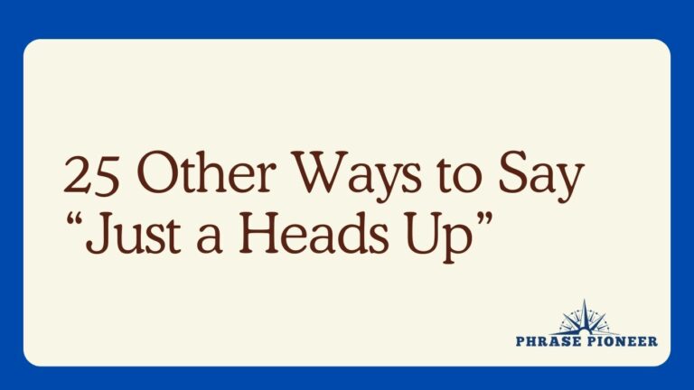 25 Other Ways to Say “Just a Heads Up”