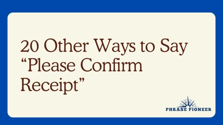 20 Other Ways to Say “Please Confirm Receipt”