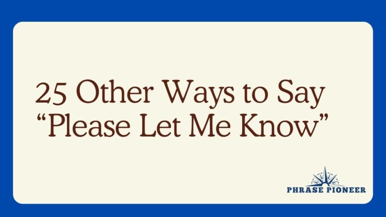 25 Other Ways to Say “Please Let Me Know”