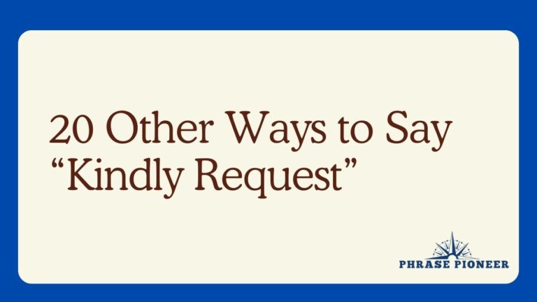 20 Other Ways to Say “Kindly Request”