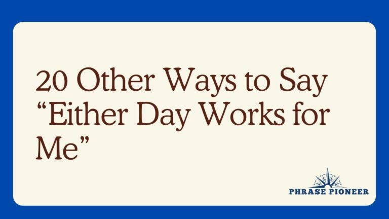 20 Other Ways to Say “Either Day Works for Me”