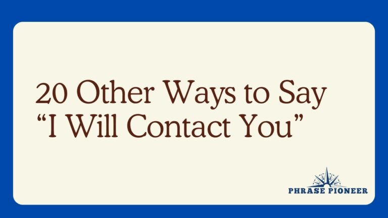 20 Other Ways to Say “I Will Contact You”