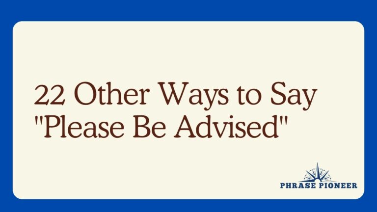 22 Other Ways to Say “Please Be Advised”
