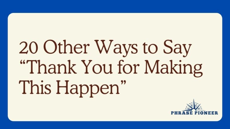20 Other Ways to Say “Thank You for Making This Happen”