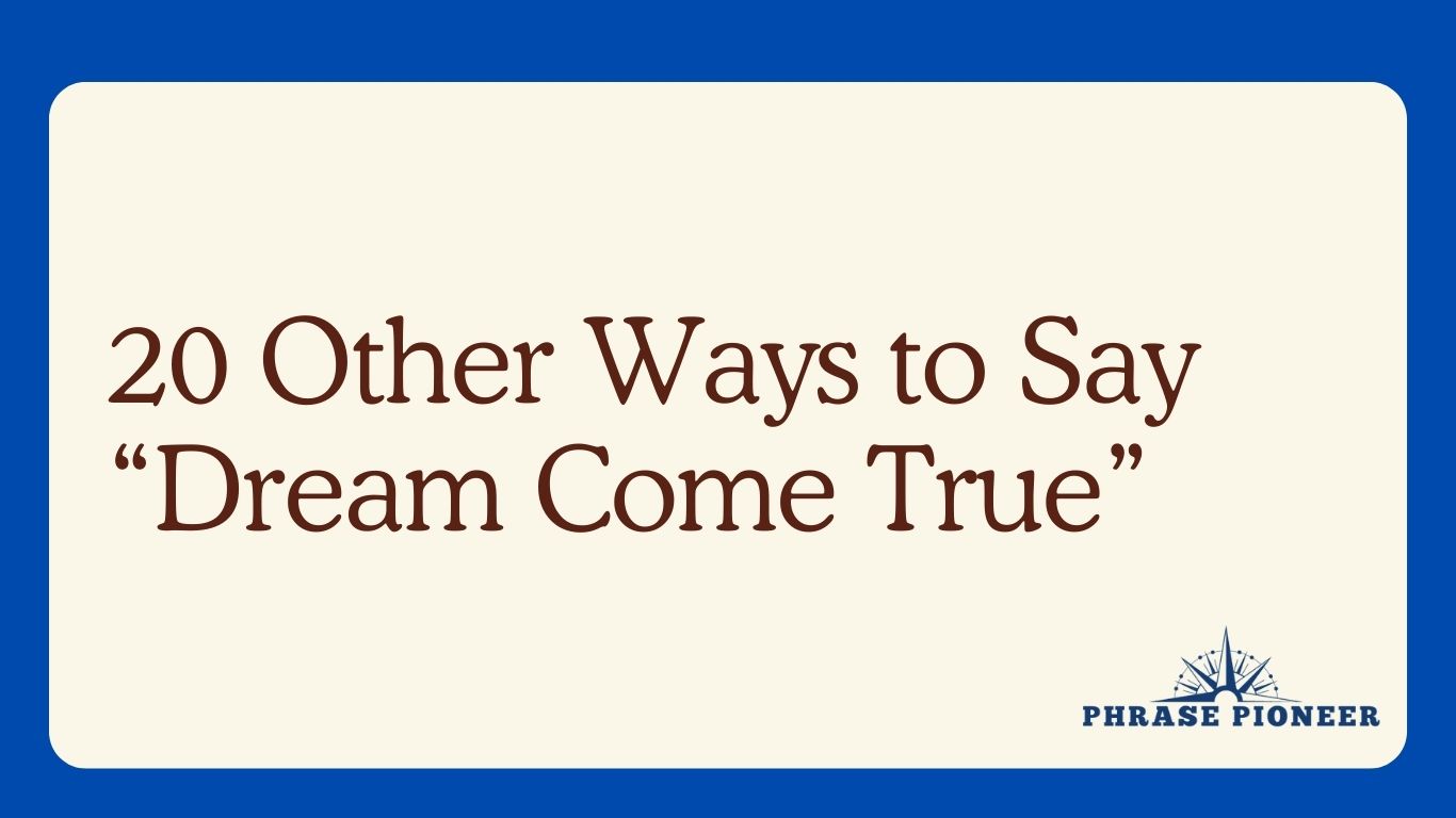 20 Other Ways to Say “Dream Come True”