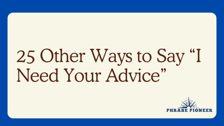 25 Other Ways to Say “I Need Your Advice”