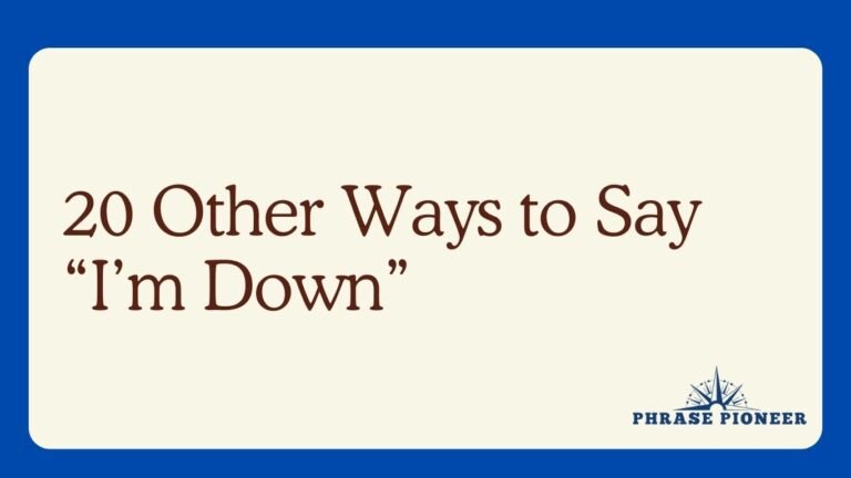 20 Other Ways to Say “I’m Down”