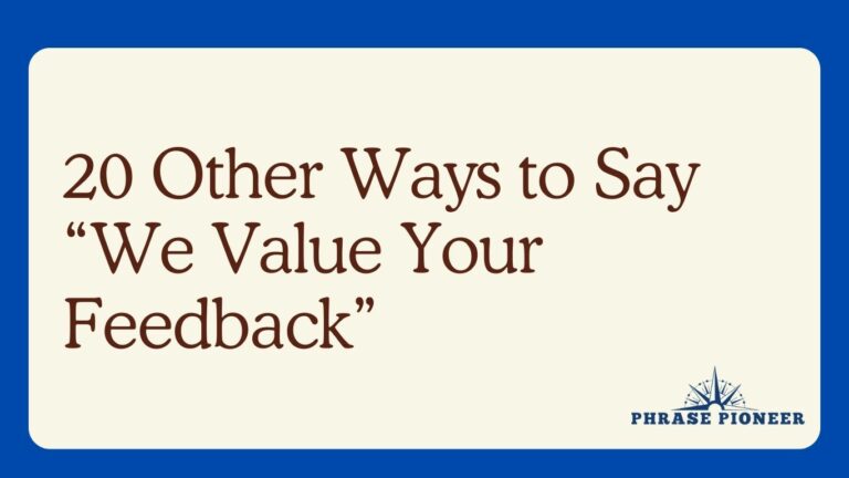 20 Other Ways to Say “We Value Your Feedback”