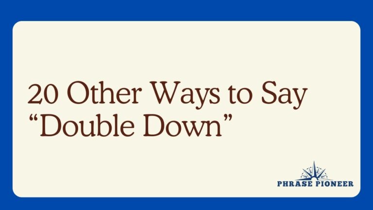20 Other Ways to Say “Double Down”