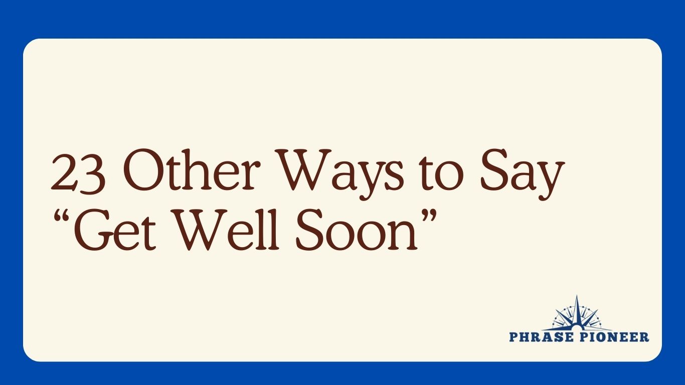 23 Other Ways to Say “Get Well Soon”