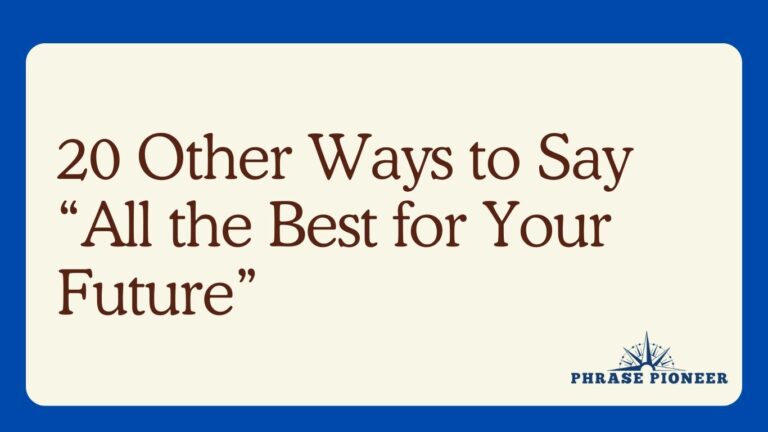 20 Other Ways to Say “All the Best for Your Future”