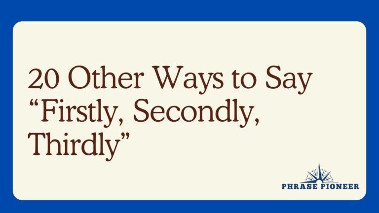 20 Other Ways to Say “Firstly, Secondly, Thirdly”