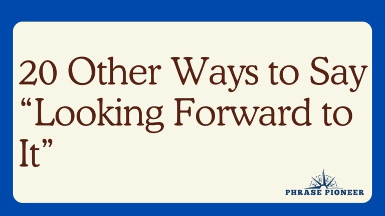 20 Other Ways to Say “Looking Forward to It”