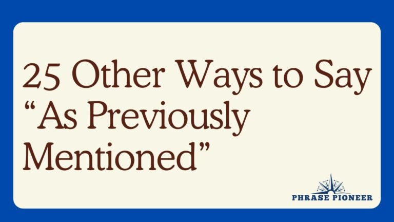 25 Other Ways to Say “As Previously Mentioned”