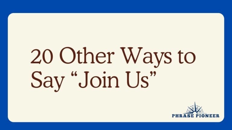 20 Other Ways to Say “Join Us”