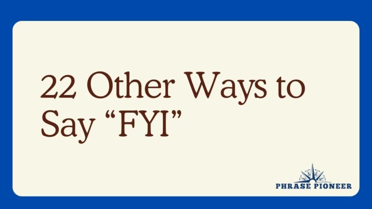 22 Other Ways to Say “FYI”
