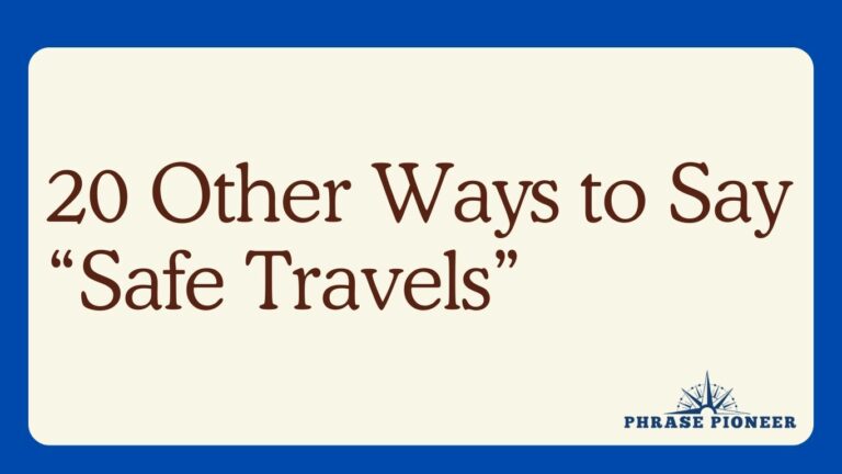 20 Other Ways to Say “Safe Travels”