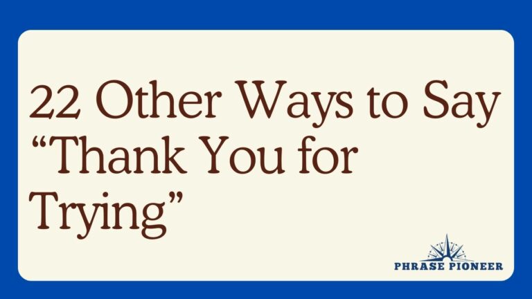22 Other Ways to Say “Thank You for Trying”