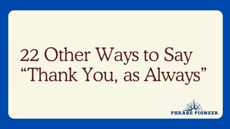 22 Other Ways to Say “Thank You, as Always”