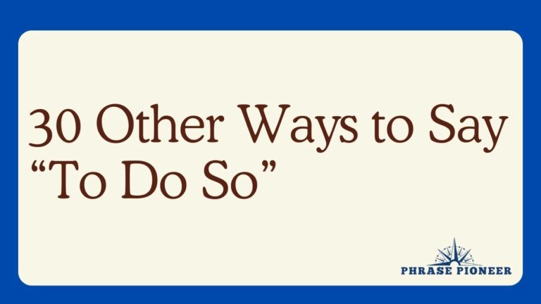 30 Other Ways to Say “To Do So”