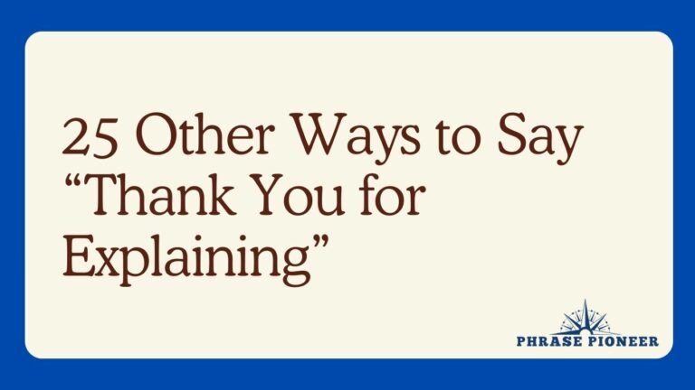 25 Other Ways to Say “Thank You for Explaining”