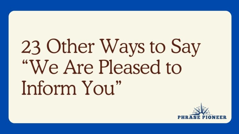 23 Other Ways to Say “We Are Pleased to Inform You”