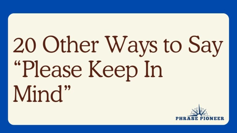 20 Other Ways to Say “Please Keep In Mind”